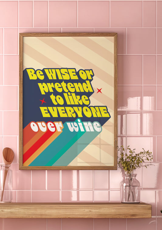 Posters  - Be Wise or Pretend