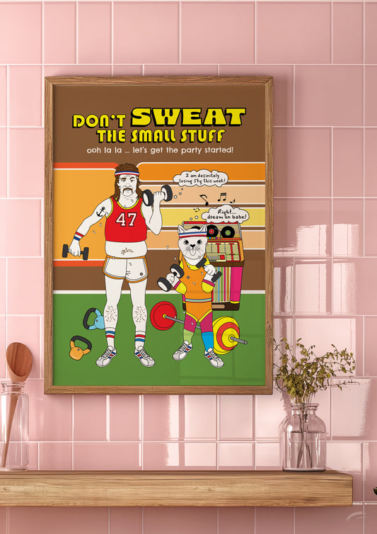 Posters - Don't Sweat The Small Stuff