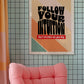 Posters - Follow Your Intuition