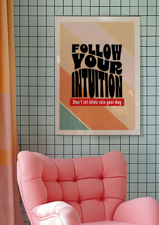 Posters - Follow Your Intuition