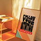 Posters - Follow Your Intuition