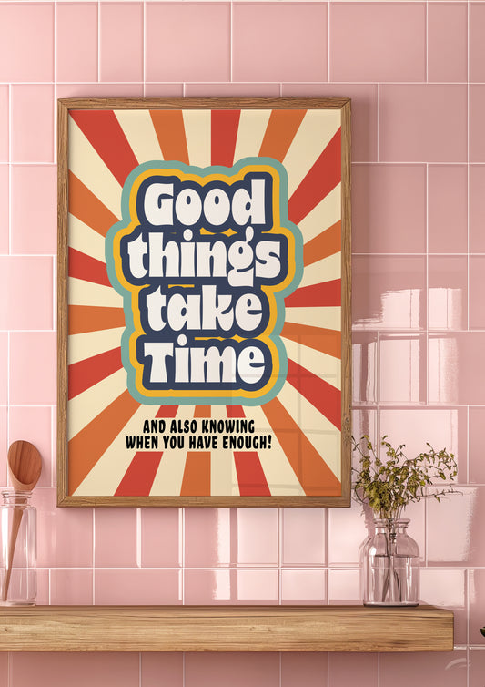 Posters - Good Things Take Time