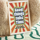 Posters - Good Things Take Time