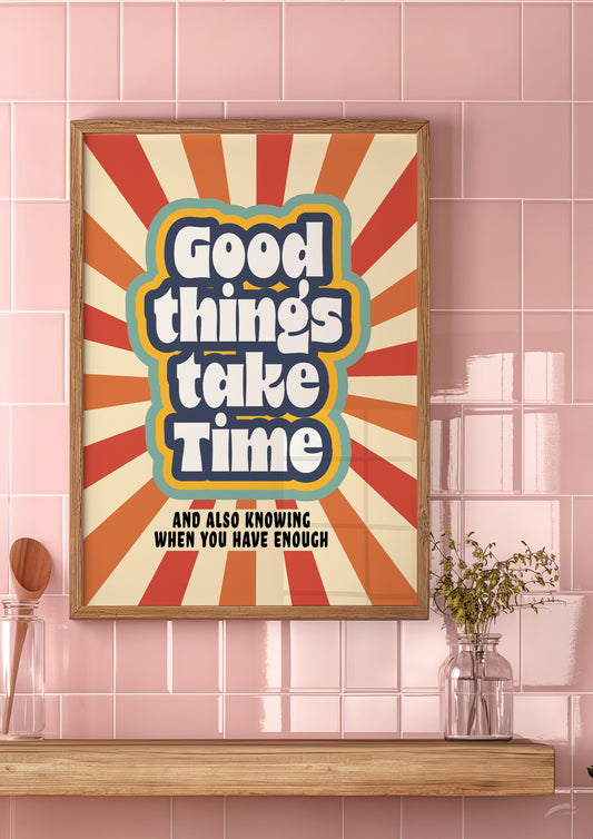 Posters - Good Things Take Time