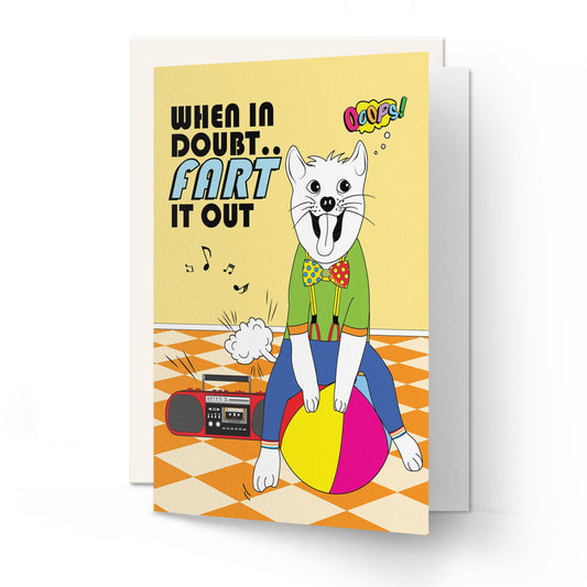Quotes _ When In Doubt..Fart It out (SOLD OUT)