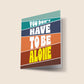 Quotes Words _ You Don't Have To Be Alone