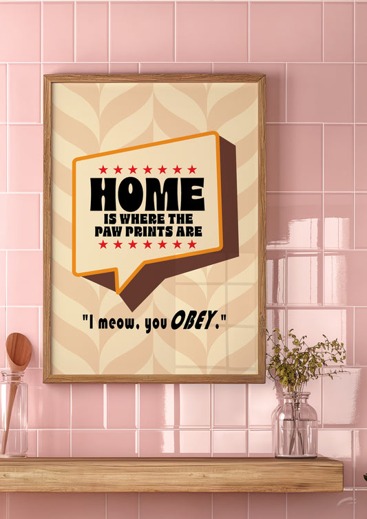 Posters  - Home Is Where The Paw Prints Are