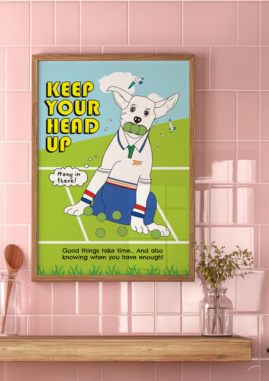 Posters - Keep Your Heads Up!