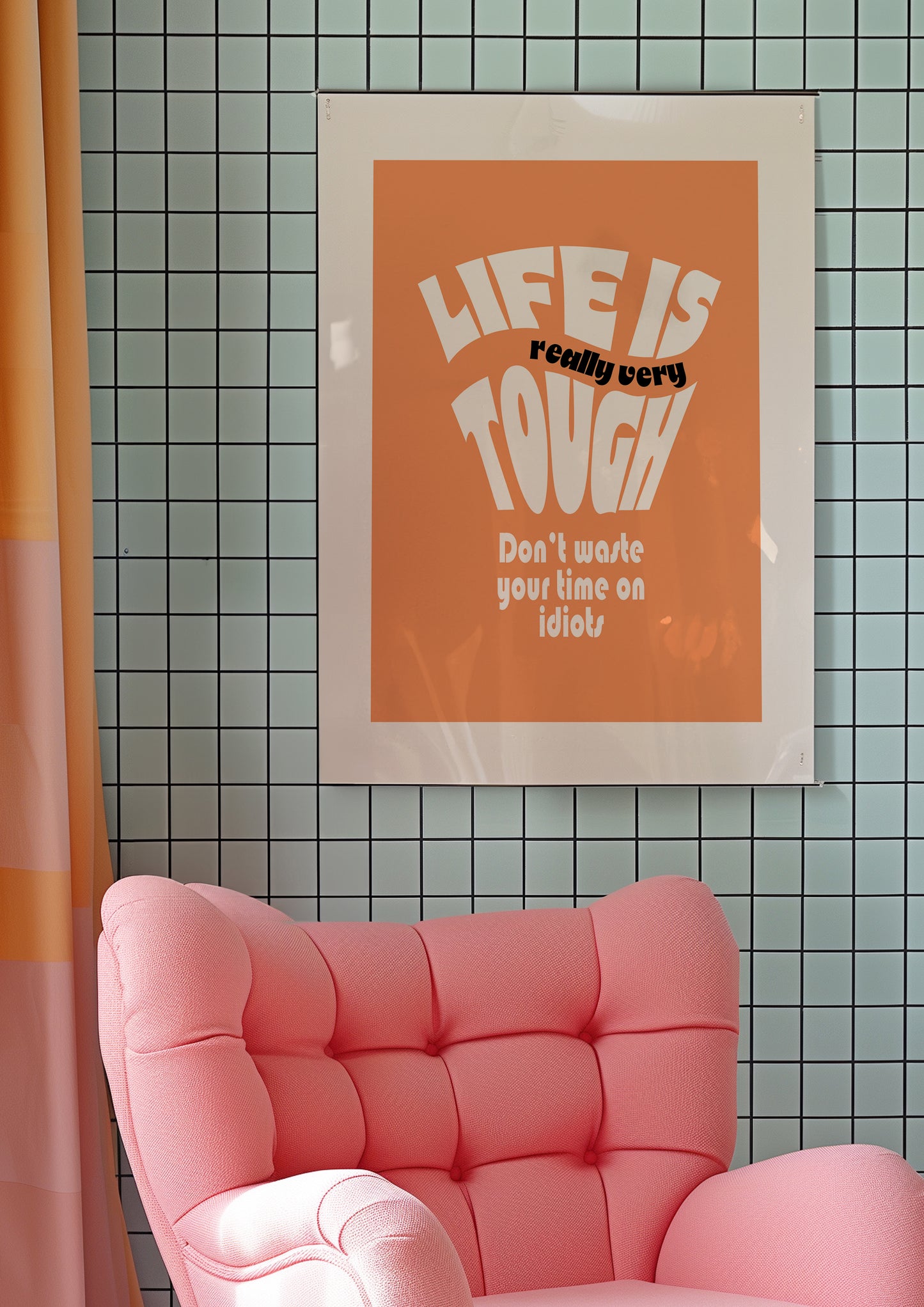 Posters - Life Is Really Very Tough