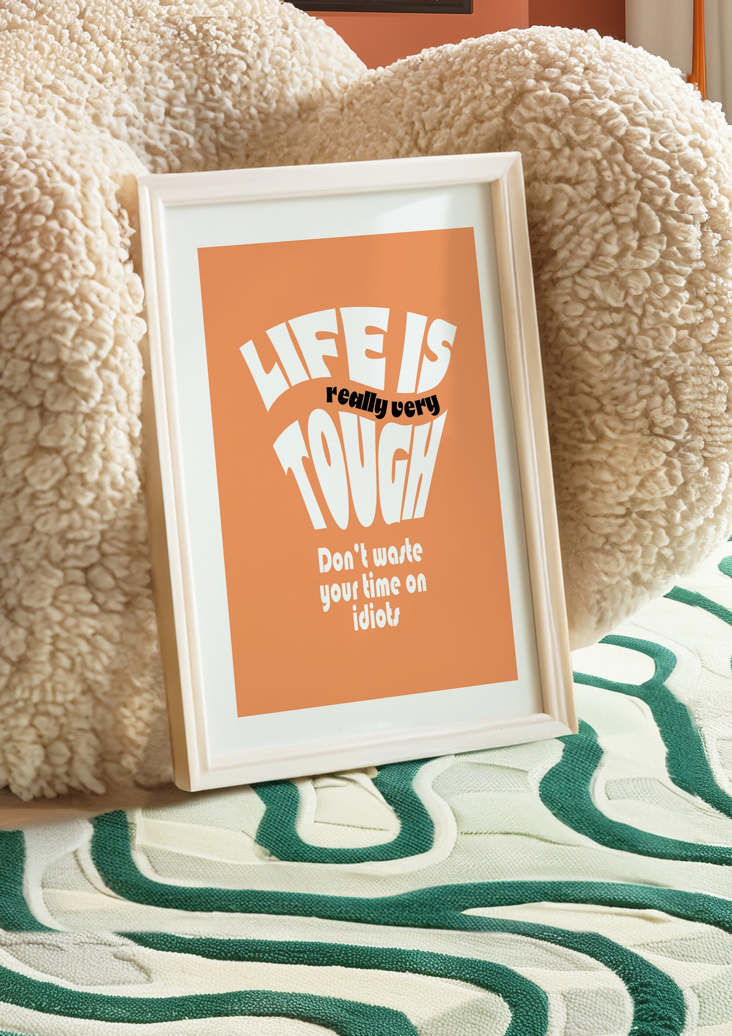 Posters - Life Is Really Very Tough