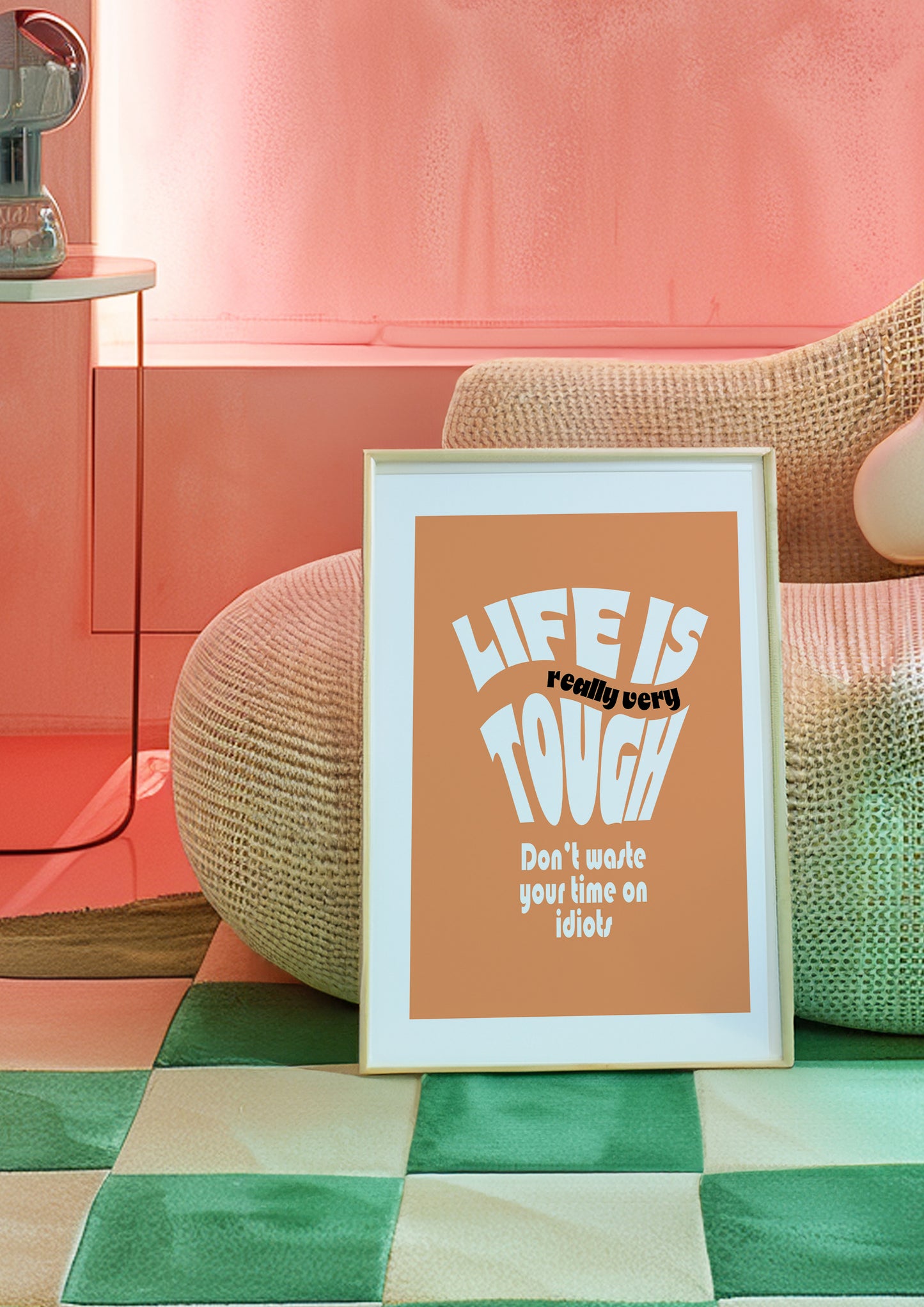 Posters - Life Is Really Very Tough