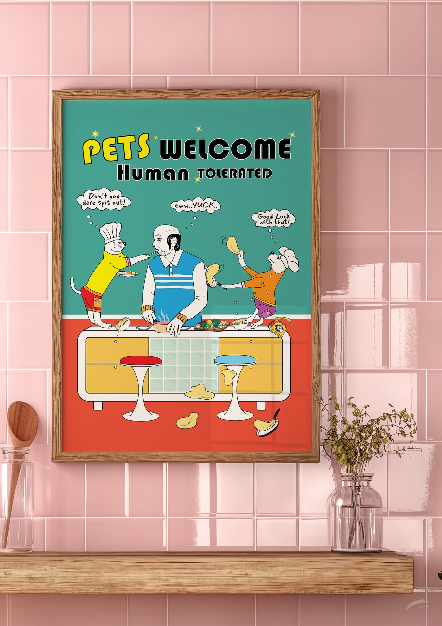 Posters - Pets Welcome Human Tolerated