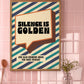 Posters - Silence Is Golden