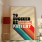 Posters - To Succeed Be Patient