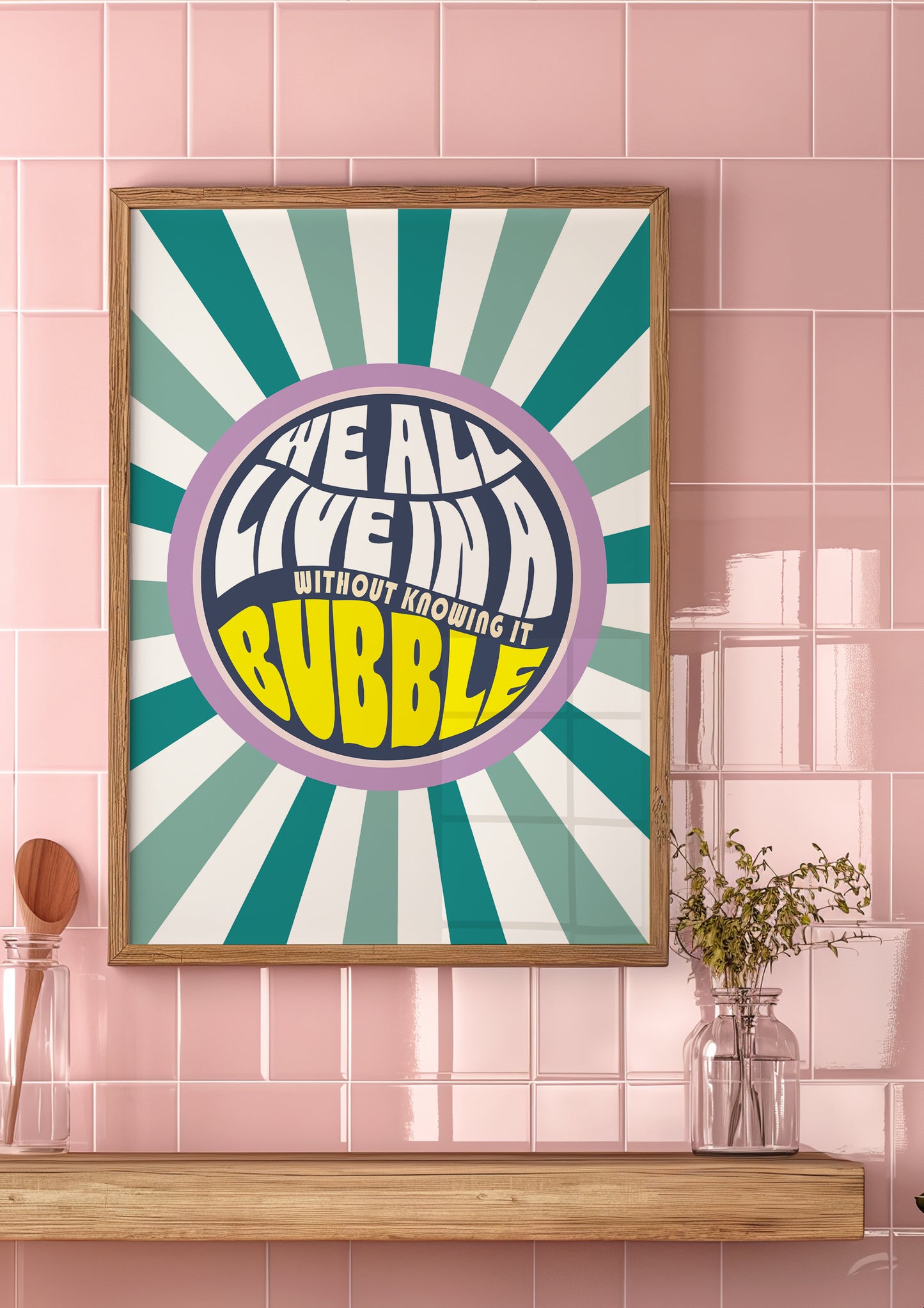 Posters - We All Live In A Bubble