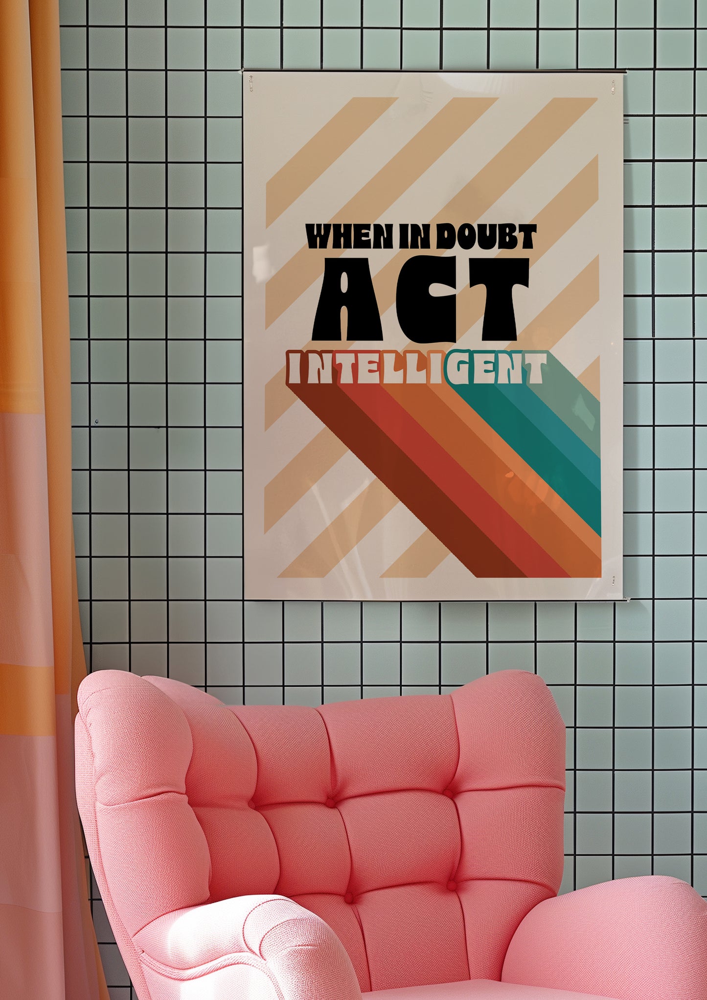 Posters - When In Doubt Act Intelligent