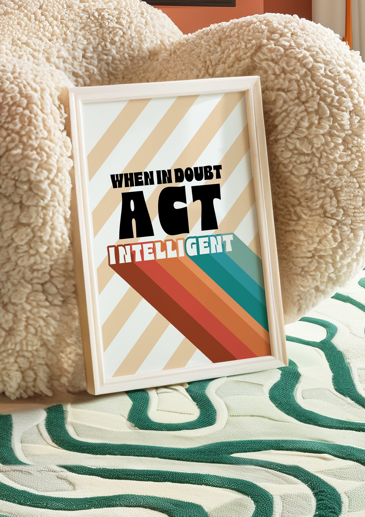 Posters - When In Doubt Act Intelligent