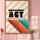 Posters - When In Doubt Act Intelligent