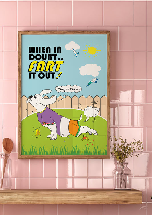 Posters - When In Doubt, Fart It Out