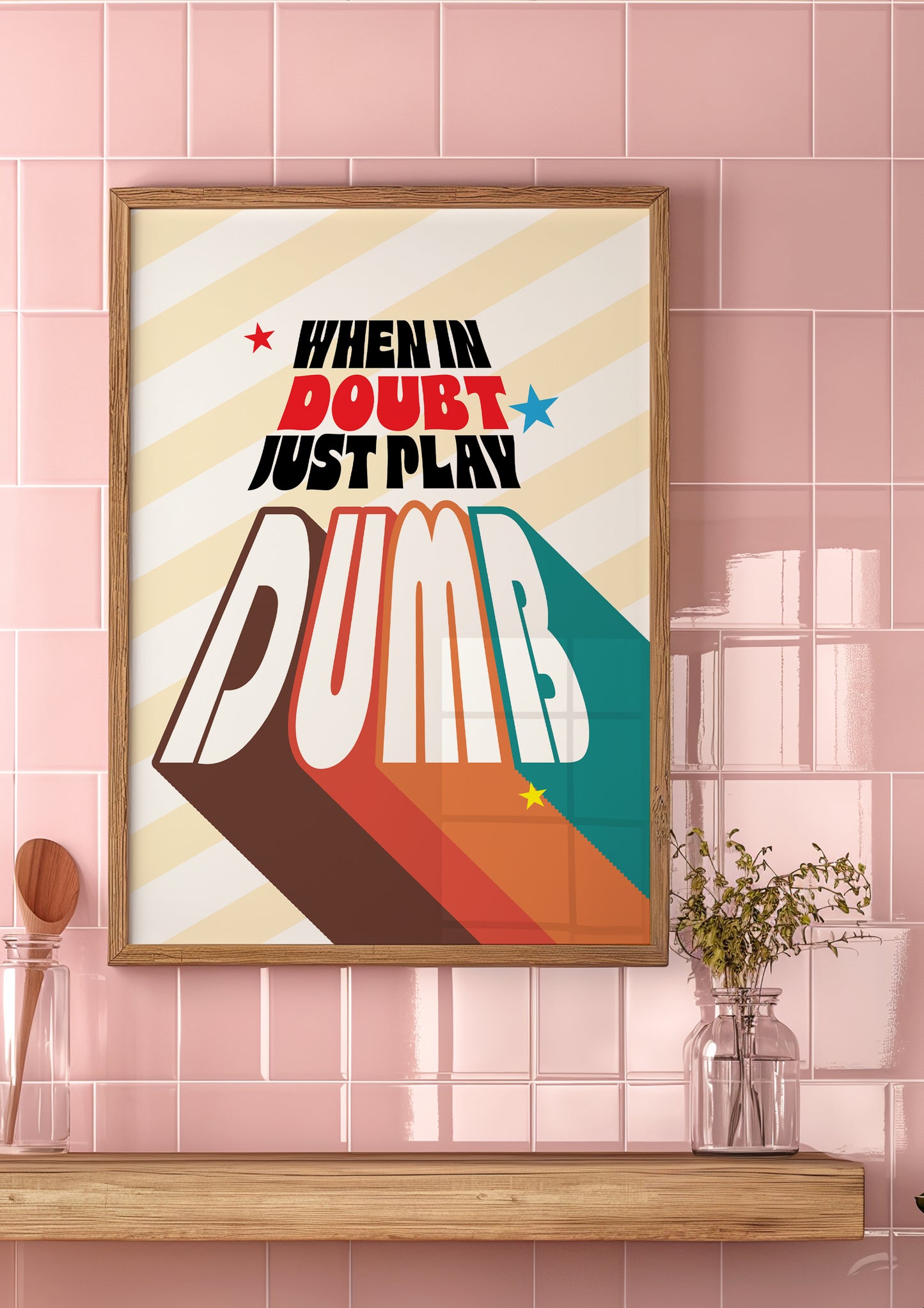 Posters - When In Doubt Just Play Dumb