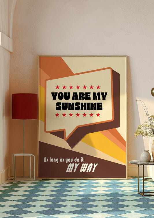 Posters - You Are My Sunshine