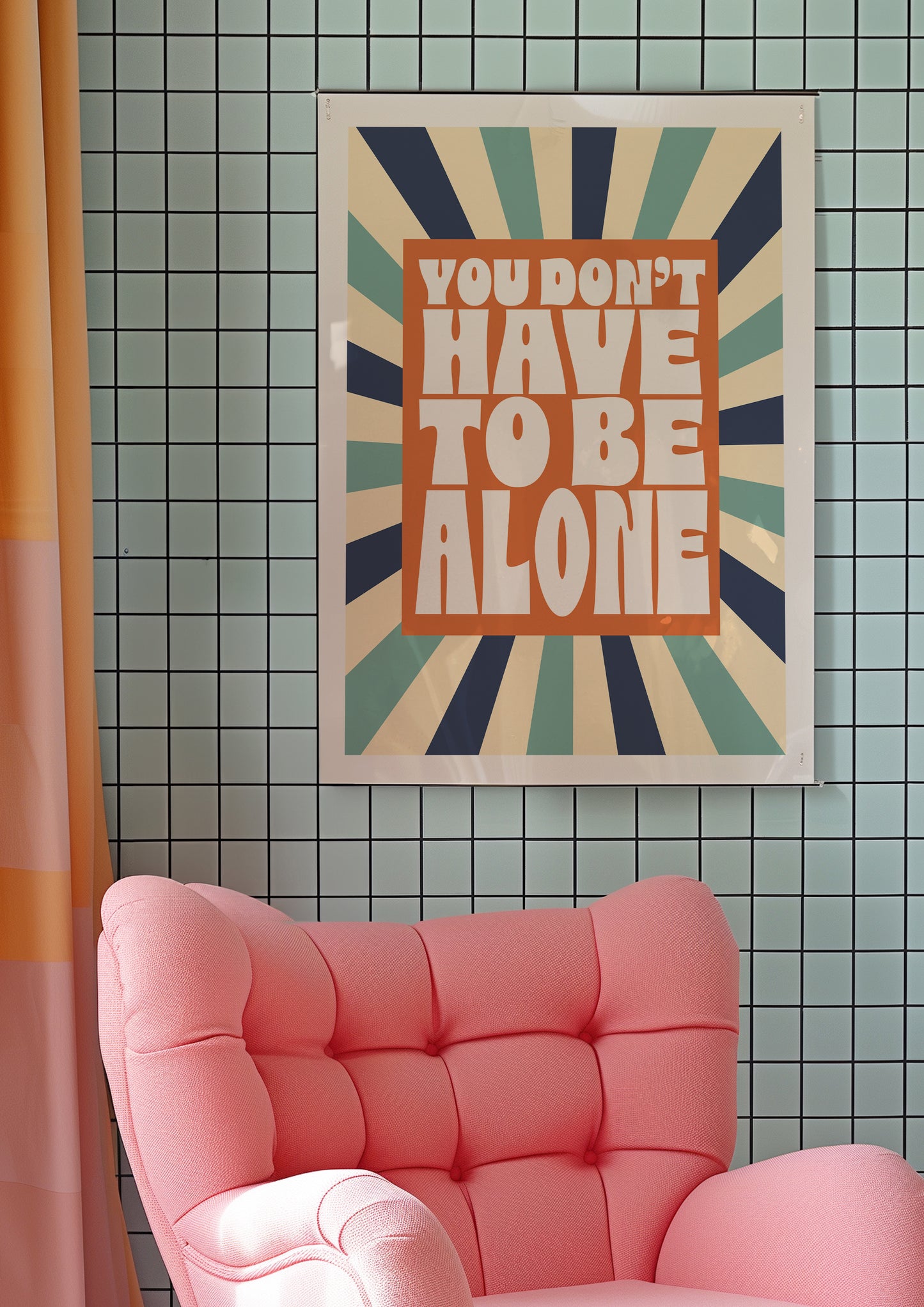 Posters - You Don't Have To Be Alone