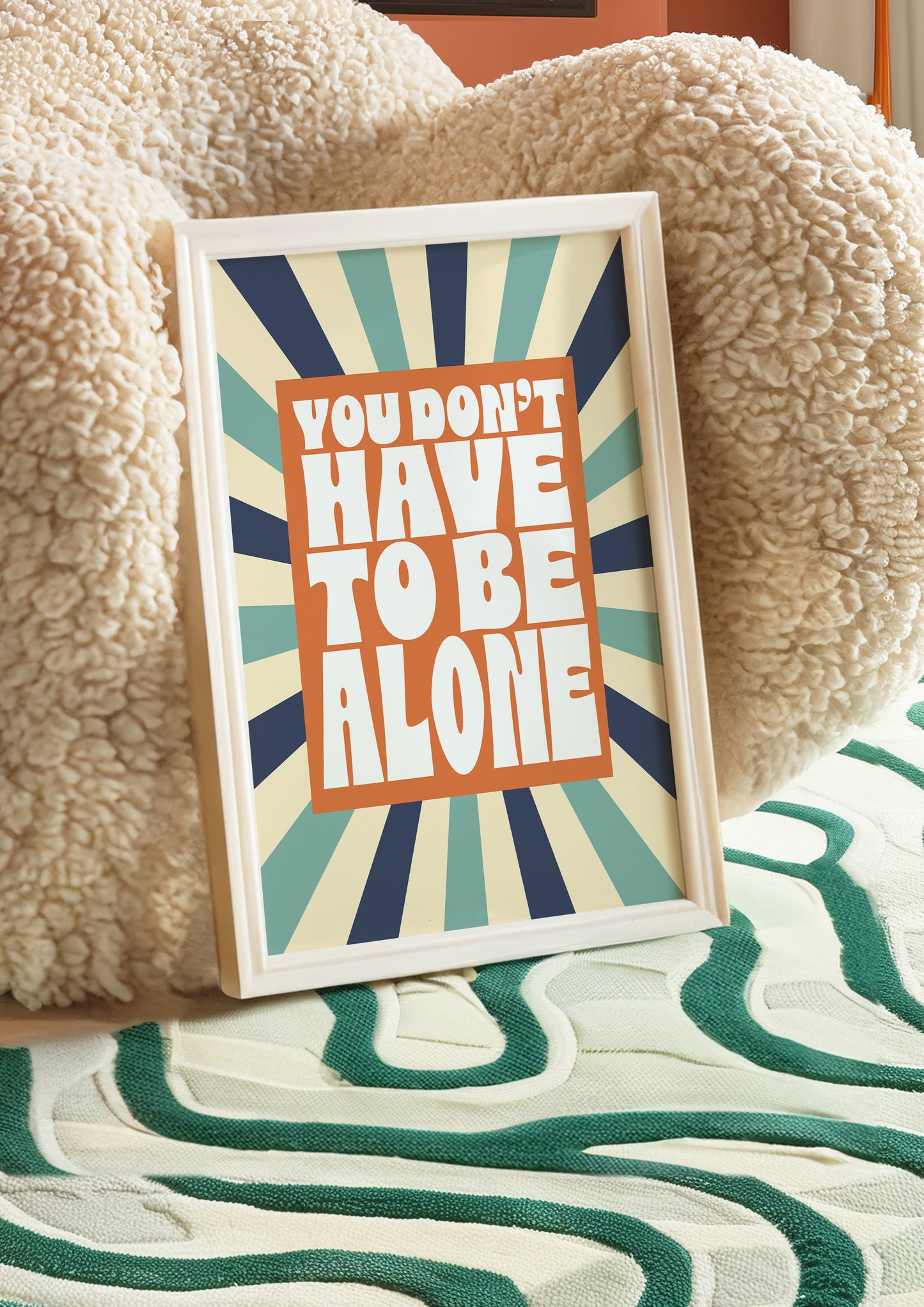 Posters - You Don't Have To Be Alone