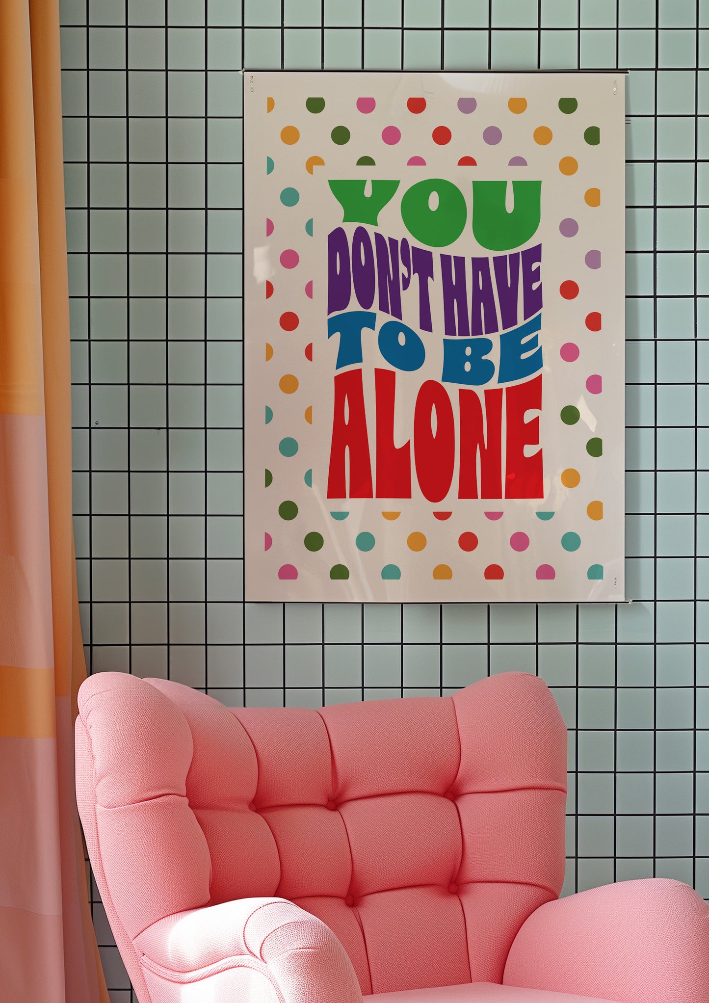 Posters - You Don't Have To Be Alone