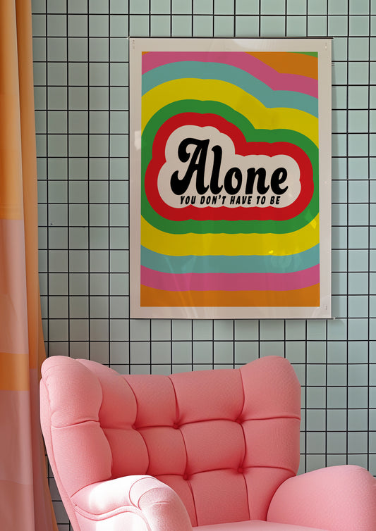 Posters - You Don't Have To Be Alone