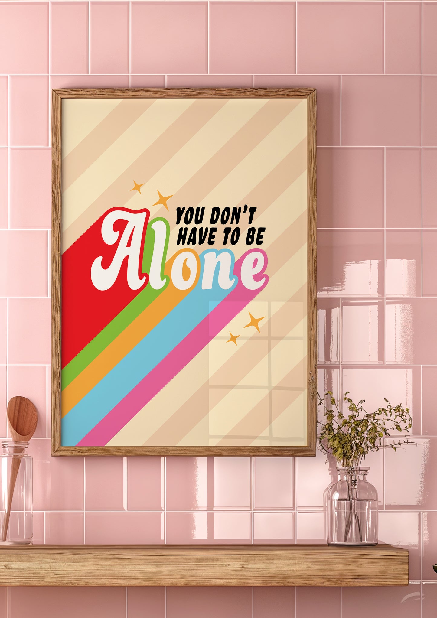 Posters - You Don't Have To Be Alone