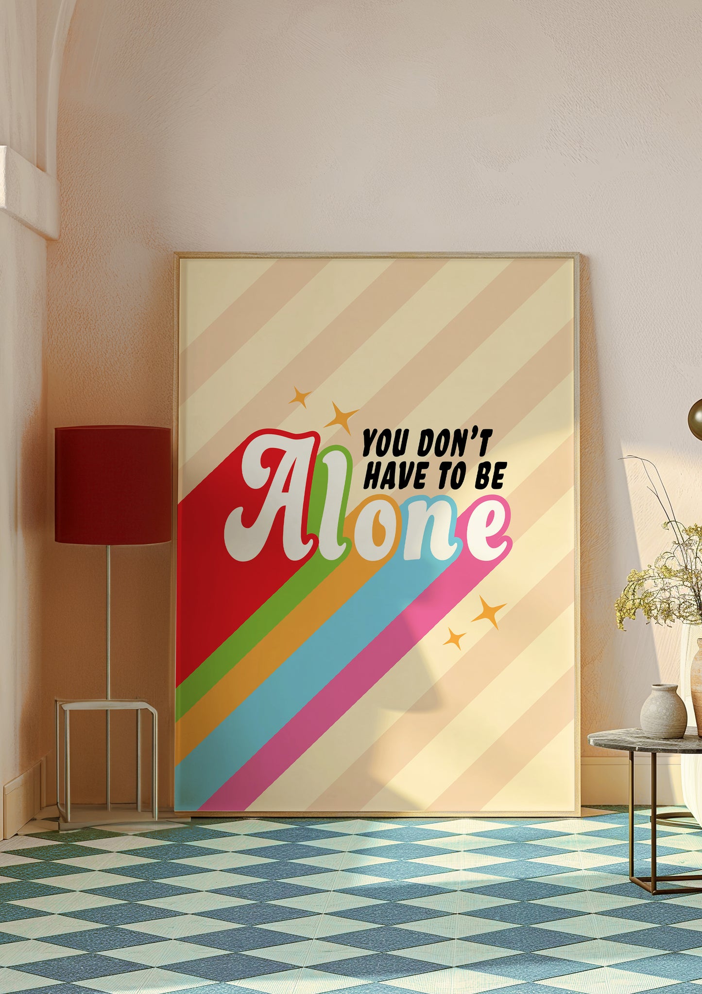 Posters - You Don't Have To Be Alone