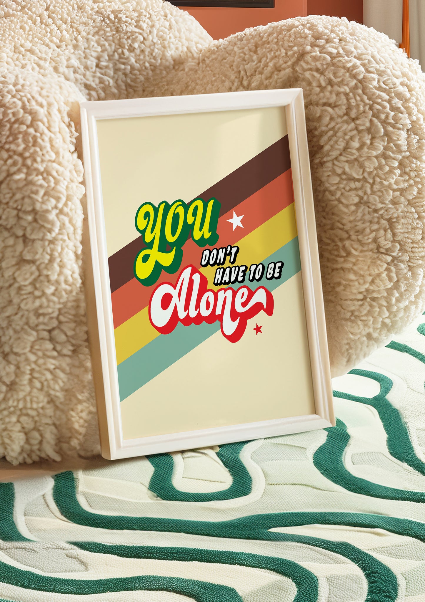 Posters - You Don't Have To Be Alone